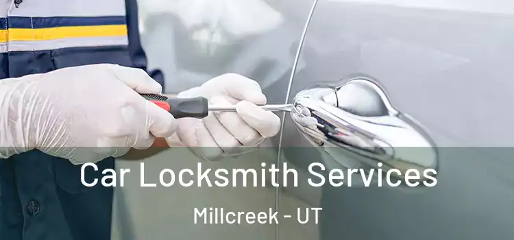 Car Locksmith Services Millcreek - UT