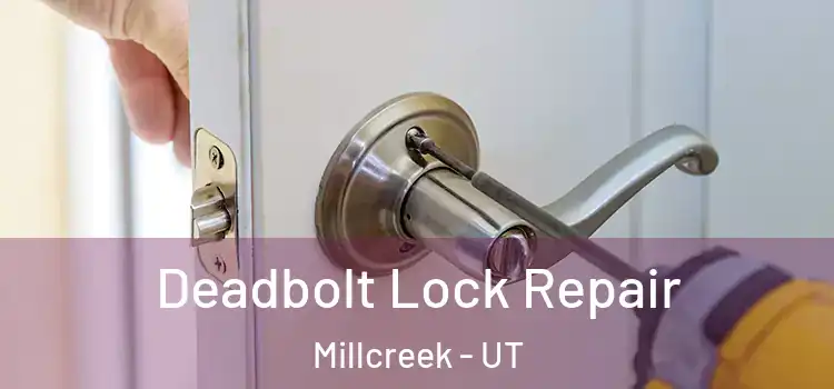 Deadbolt Lock Repair Millcreek - UT